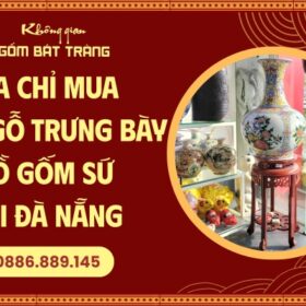 dia-chi-mua-don-go-trung-bay-do-gom-su-tai-da-nang