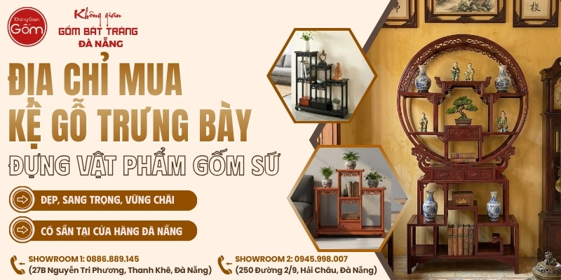 dia-chi-mua-ke-go-trung-bay-do-gom-su-tai-da-nang